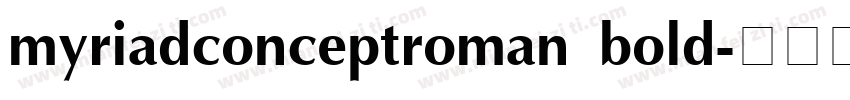 myriadconceptroman bold字体转换